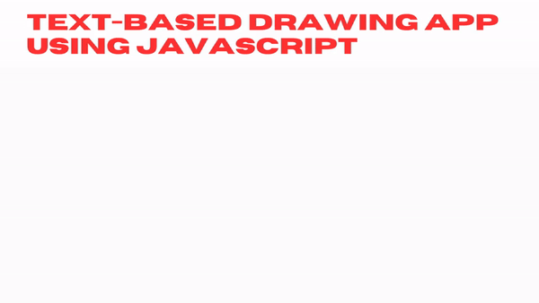 Text-based drawing app in javascript.gif